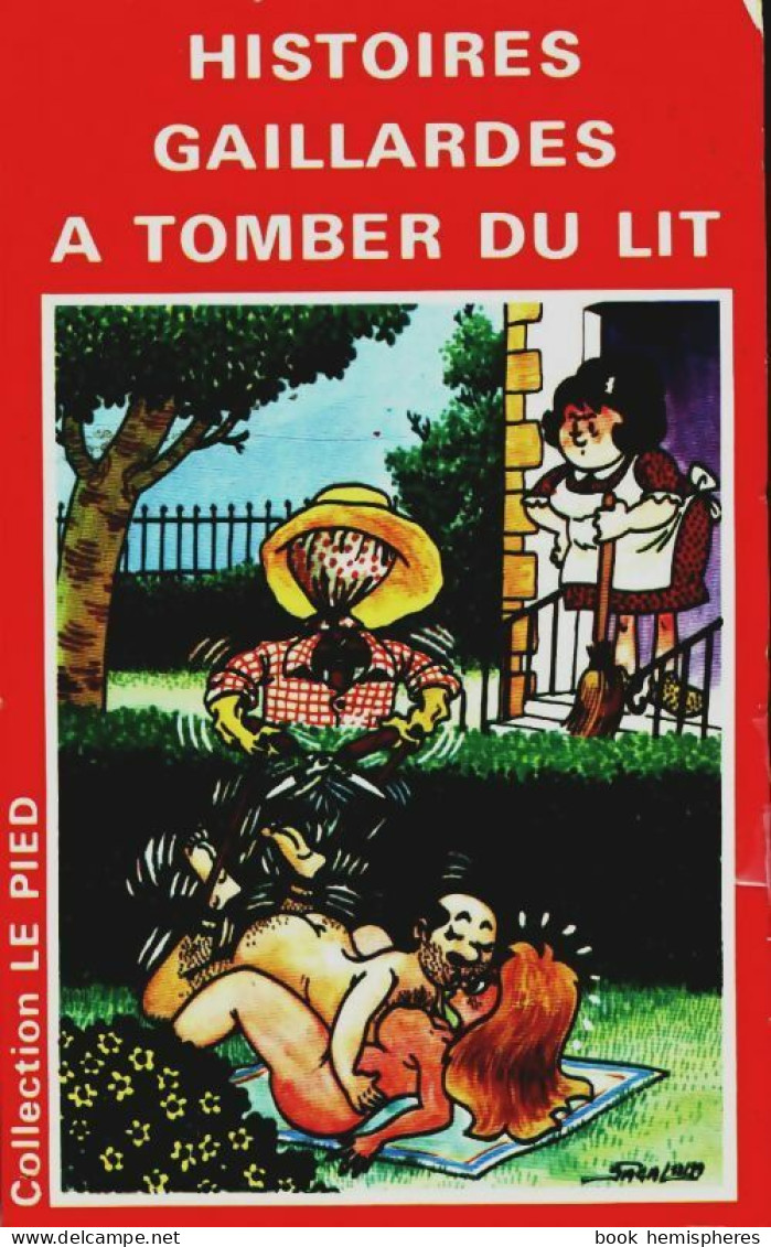 Histoires Gaillardes à Tomber Du Lit (1979) De Collectif - Humour
