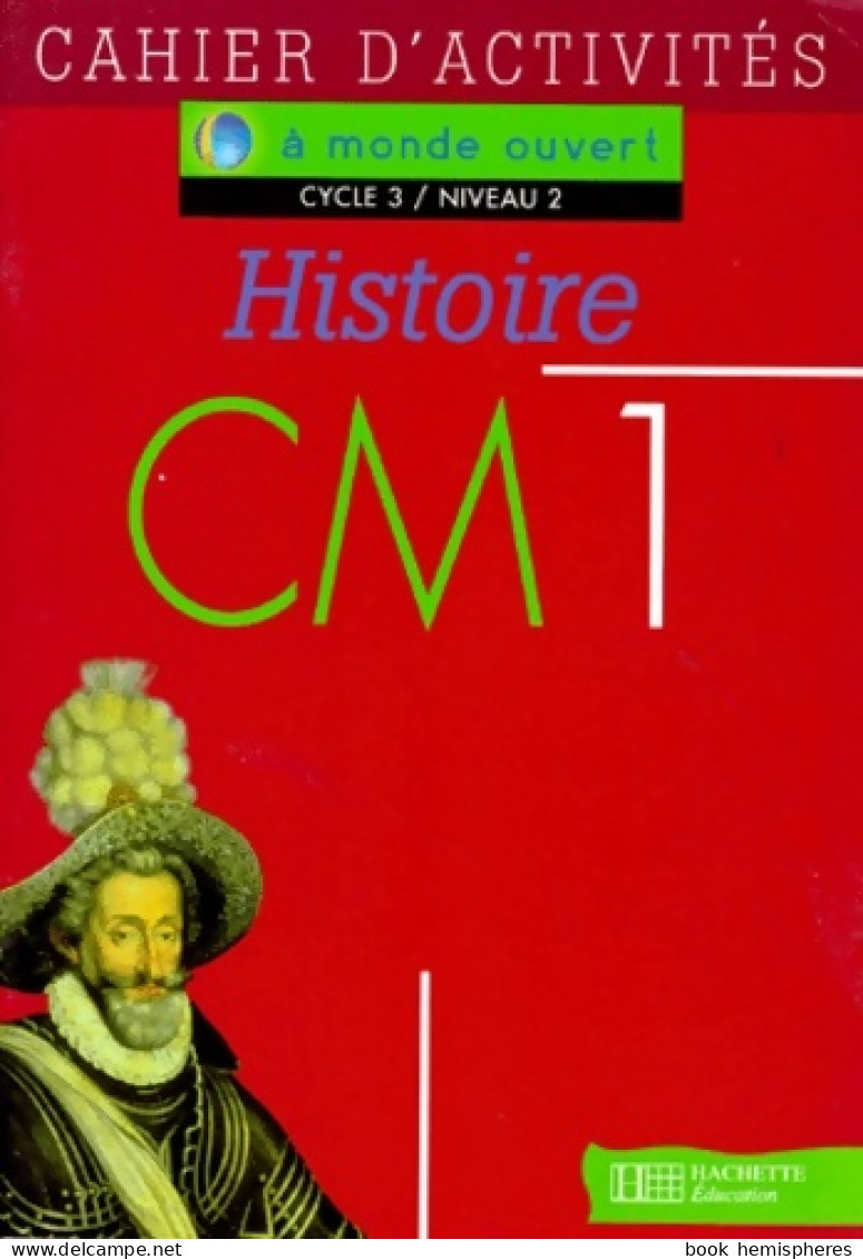 A Monde Ouvert : Histoire CM1 (1996) De Nembrini - 6-12 Years Old