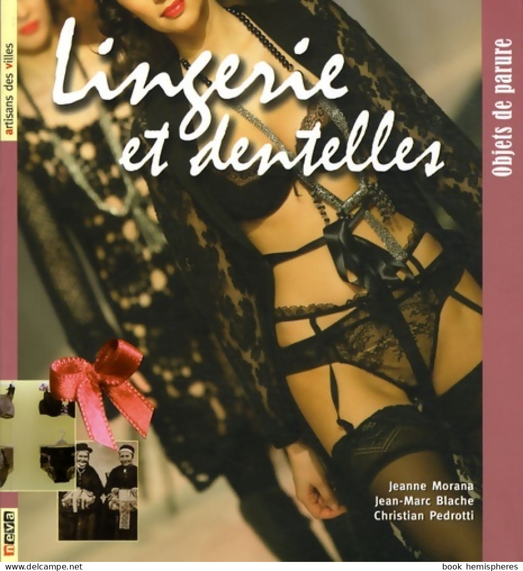 Lingerie Et Dentelles : Objets De Parure (2008) De Jeanne Morana - Mode