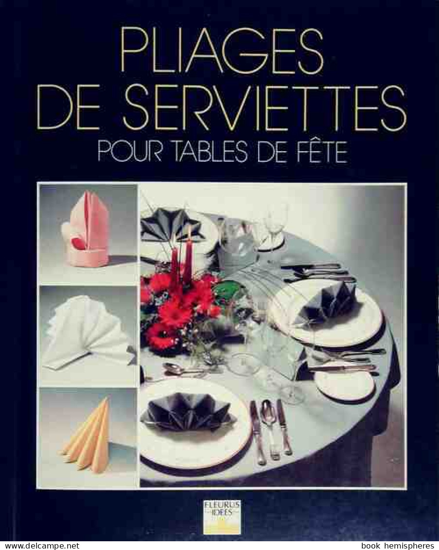 Pliages De Serviettes Pour Tables De Fête (1991) De Marianne Müller - Home Decoration