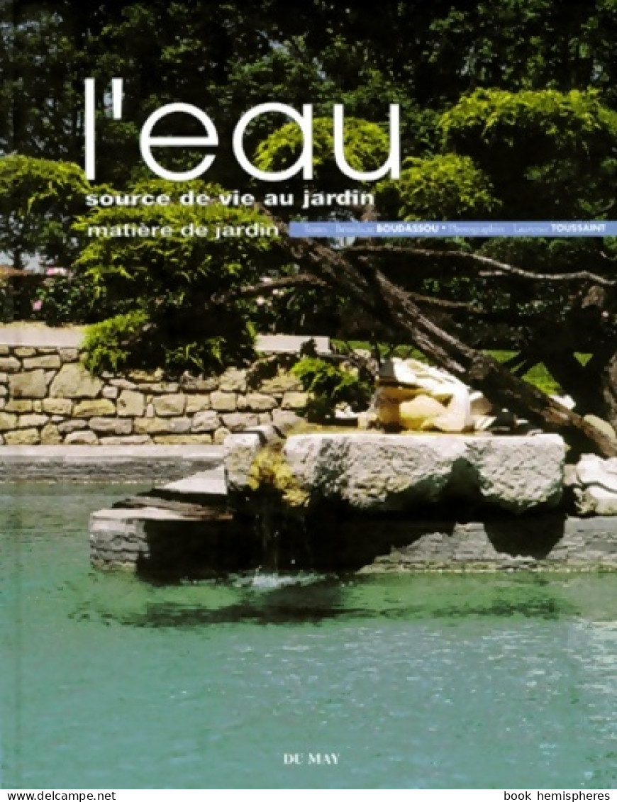 L'EAU. Source De Vie Au Jardin (1998) De Bénédicte Boudassou - Garten