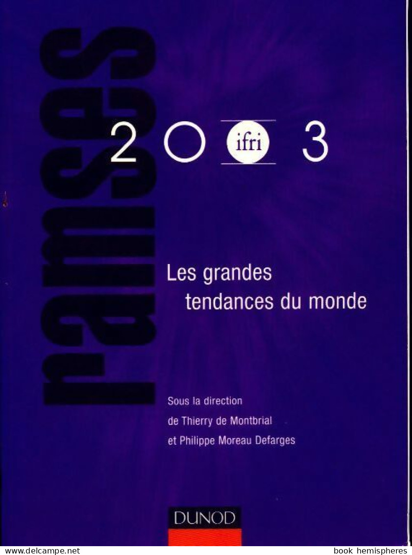 Ramses 2003 : Les Grandes Tendances Du Monde (2002) De Thierry De Montbrial - Geografía