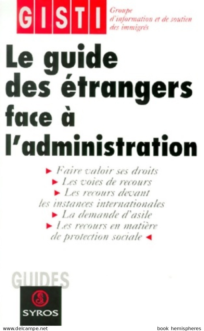 Guide Des étrangers Face à L'administration (1997) De Collectif - Droit