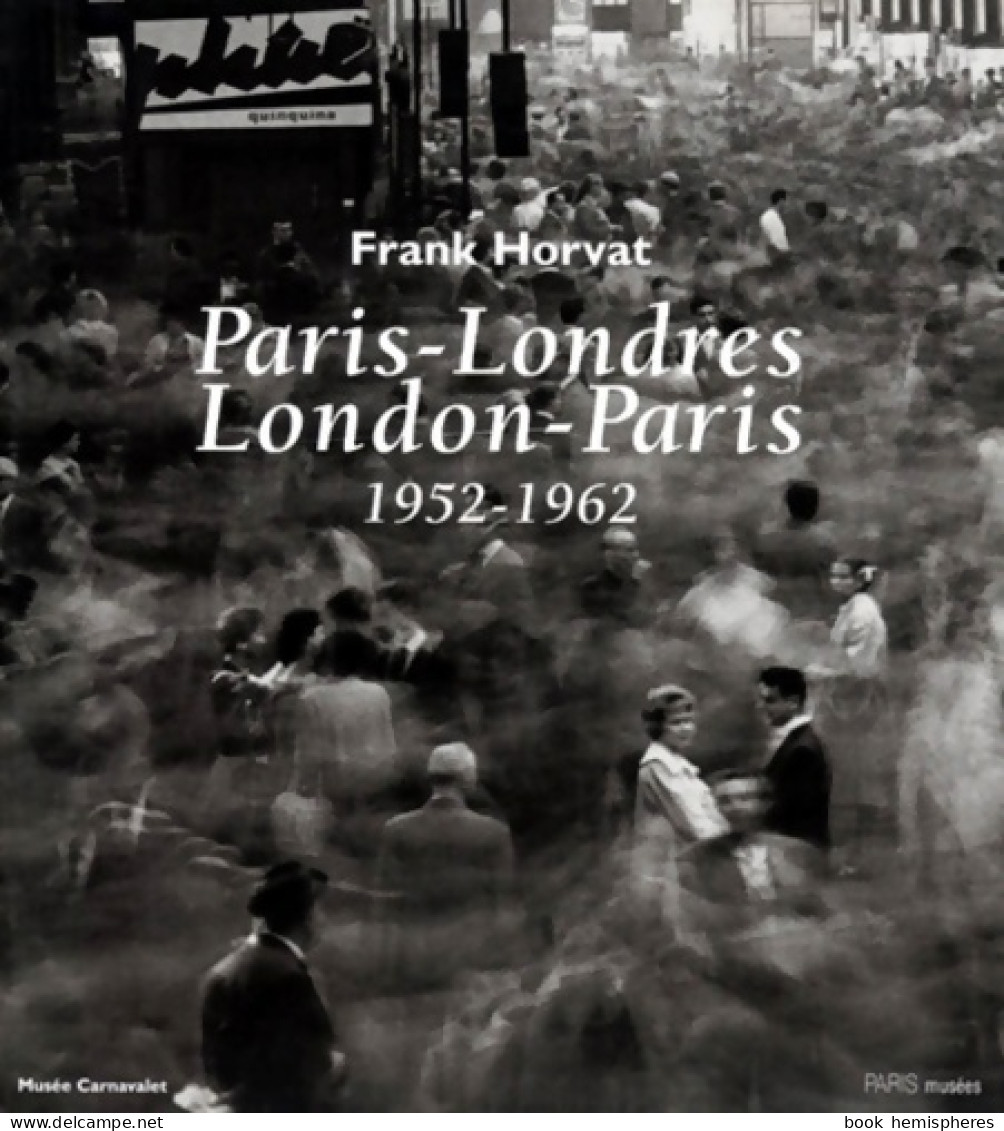 Franck Horvat - Paris Londres/london Paris (1996) De Collectif - Art