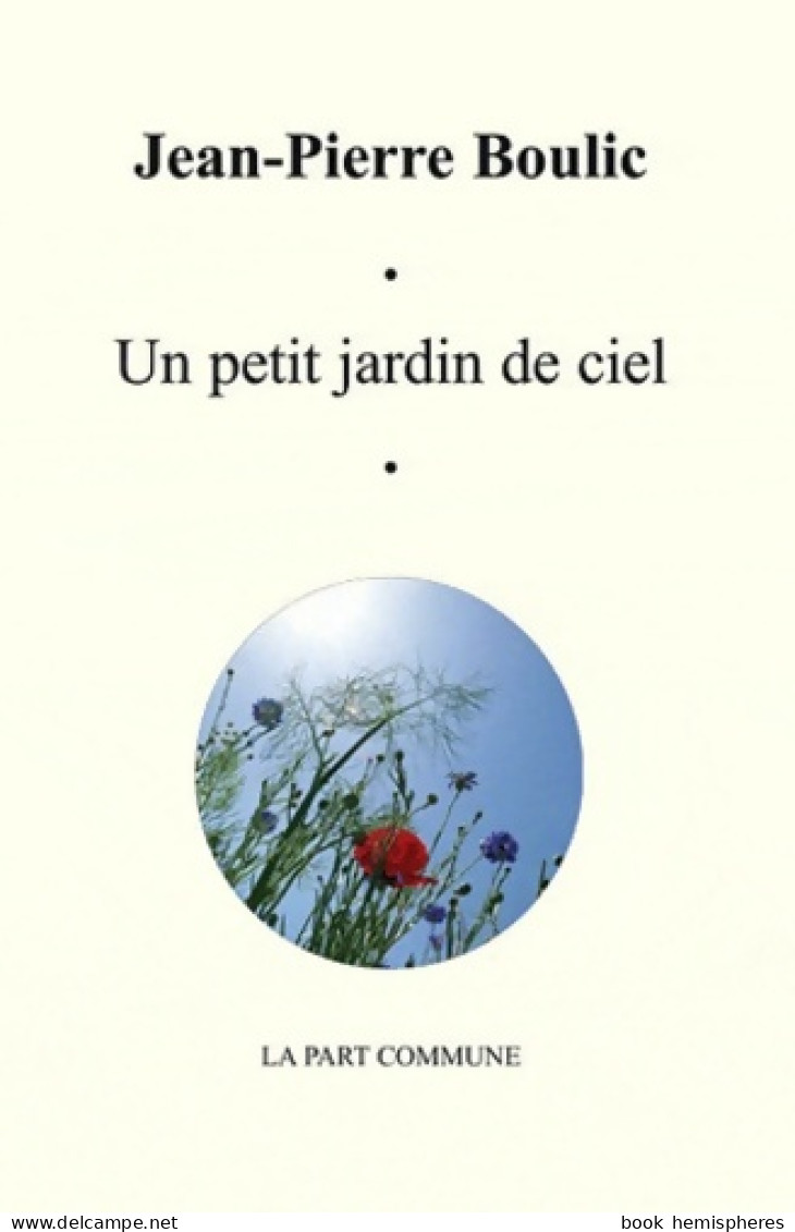 Un Petit Jardin De Ciel (2011) De Jean-Pierre Boulic - Other & Unclassified