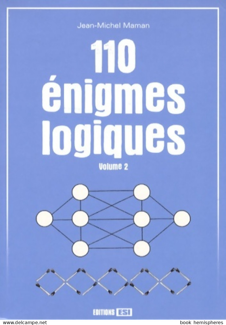 110 énigmes Logiques : Tome II (2008) De Jean-Michel Maman - Giochi Di Società