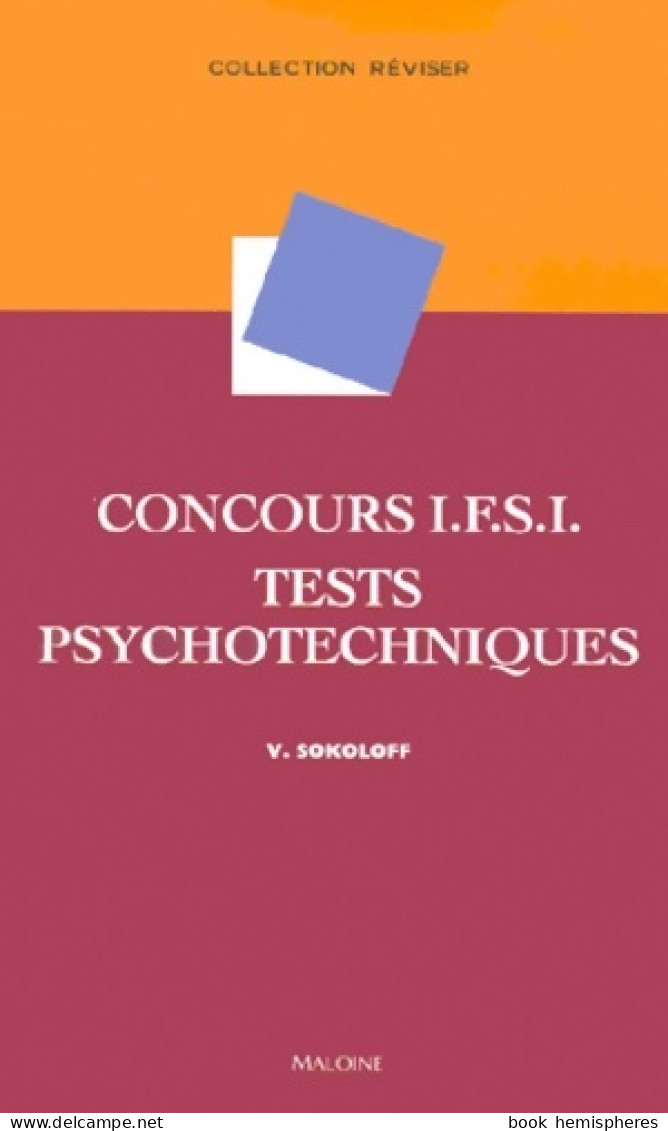 Concours I. F. S. I. : Tests Psychotechniques (2000) De V. Sokoloff - 18+ Jaar