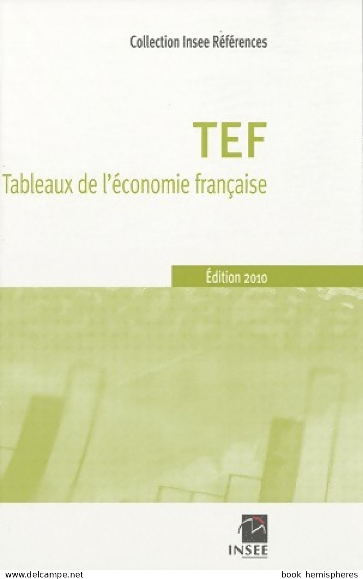 TEF : Tableaux De L'Economie Française (2010) De Monique Di Franco - Economie