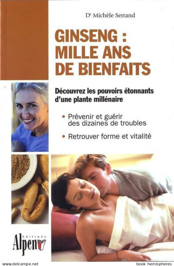 Ginseng : Mille Ans De Bienfaits (2005) De Dr Michèle Serrand - Gezondheid