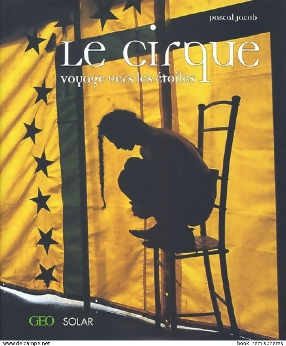 Le Cirque. Voyage Vers Les étoiles (2002) De Pascal Jacob - Art