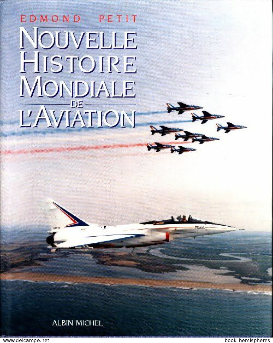 Nouvelle Histoire Mondiale De L'aviation (1989) De Regine Petit - Sport