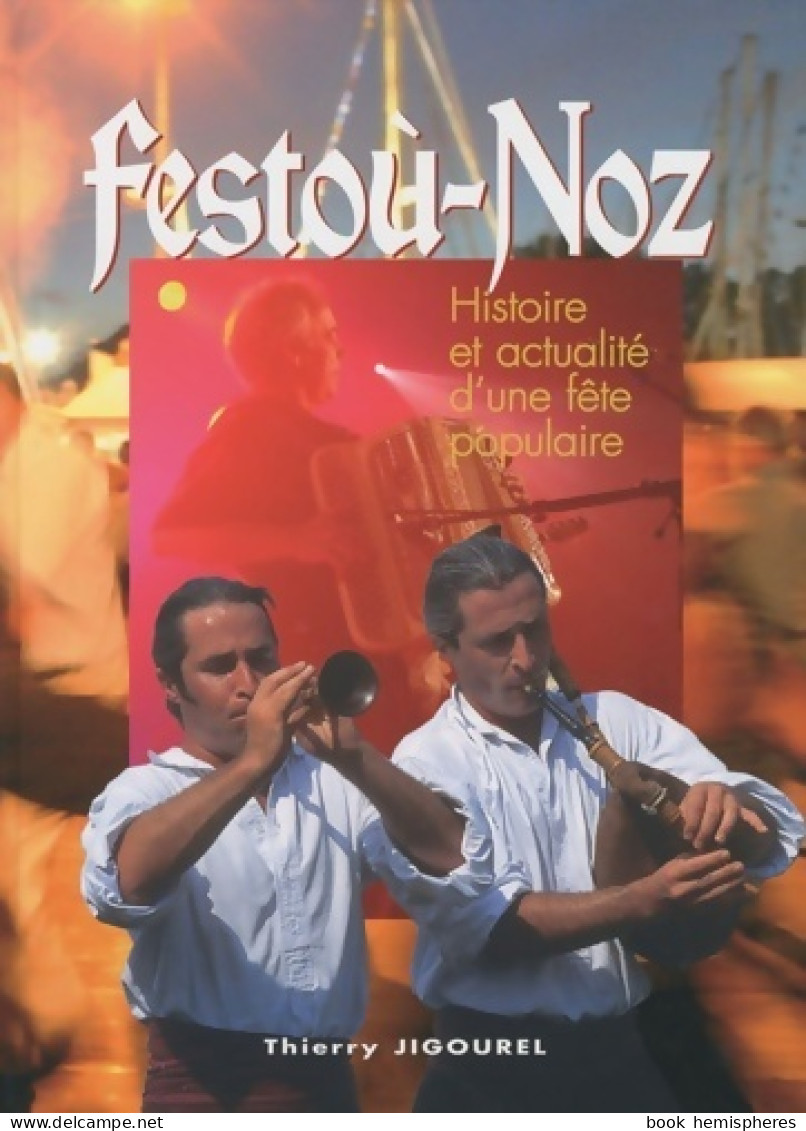 Festoù-noz : Histoire Et Actualité D'une Fête Populaire (2009) De Thierry Jigourel - Musica