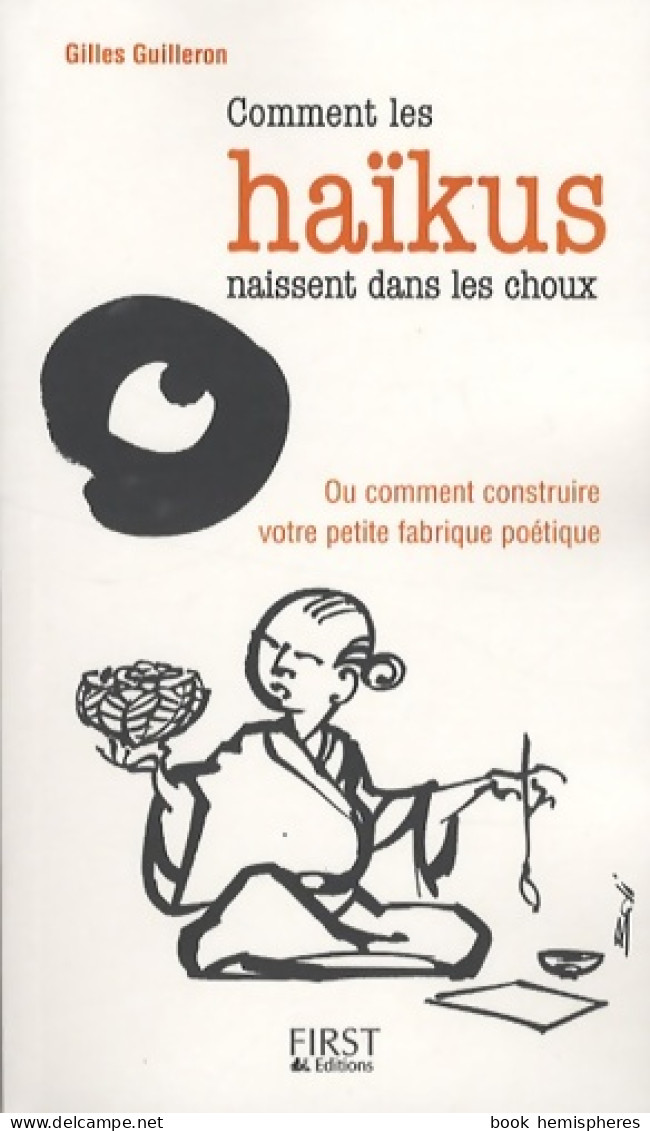 COMMENT HAIKUS NAISSENT CHOUX (2008) De Gilles Guilleron - Other & Unclassified