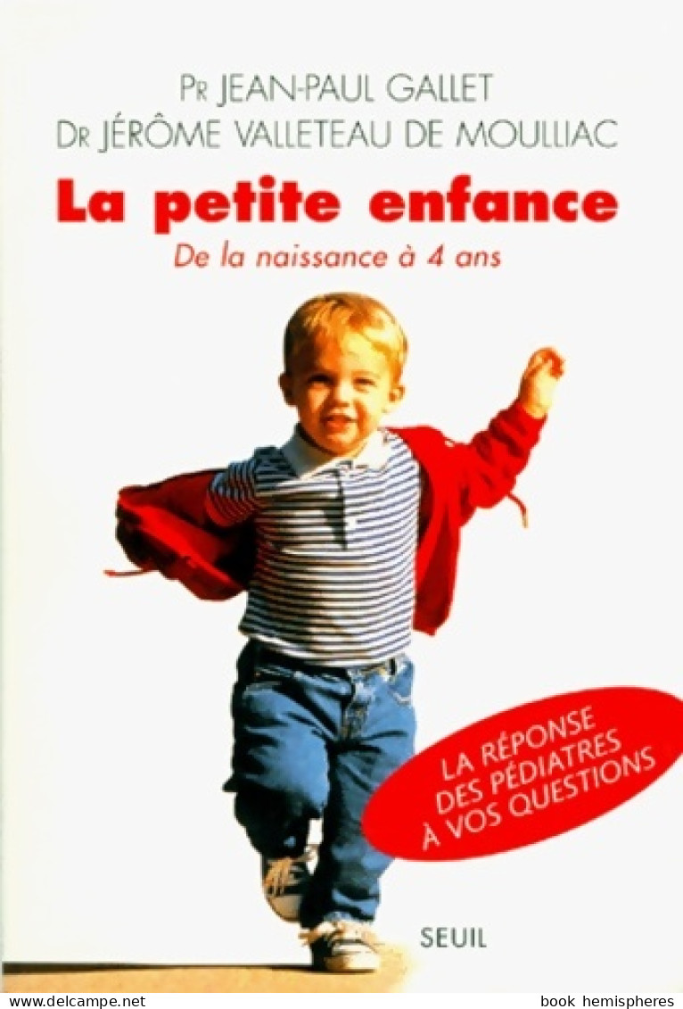 La Petite Enfance. De La Naissance à 4 Ans (1996) De Jean-Paul Gallet - Gezondheid