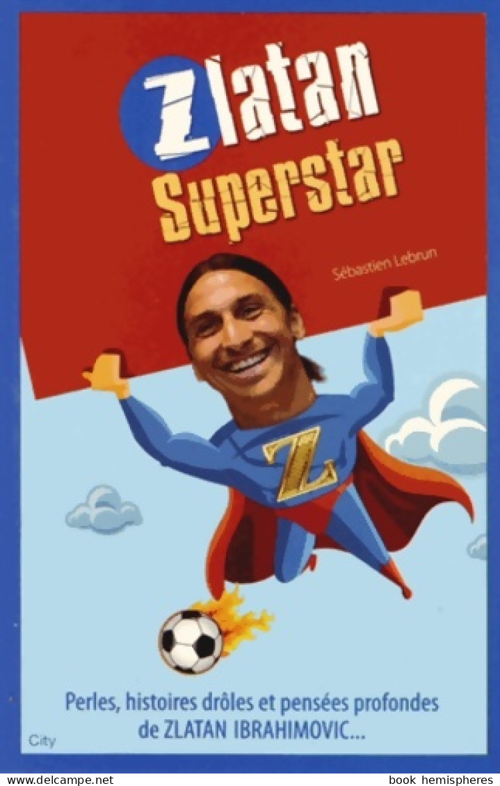 Zlatan Superstar (2013) De Lebrun-s - Humour