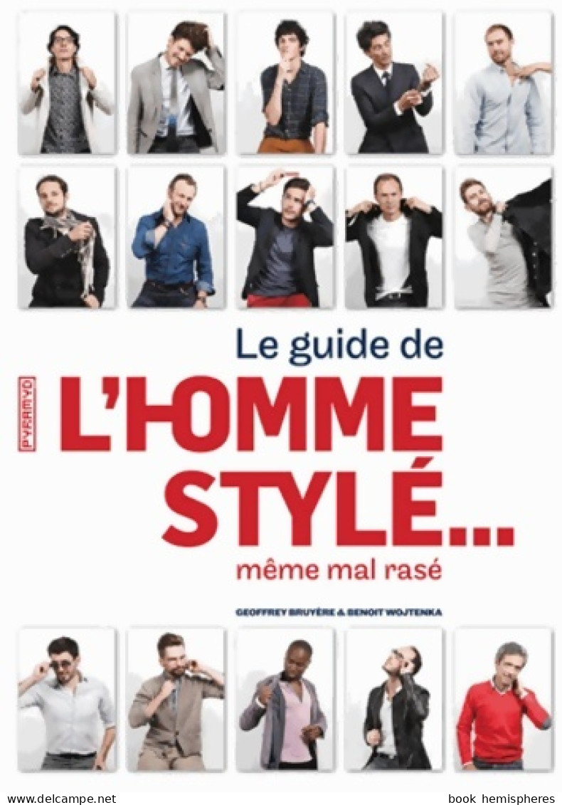 Guide De L'homme Stylé... Même Mal Rasé (2013) De Geoffrey Bruyere - Moda