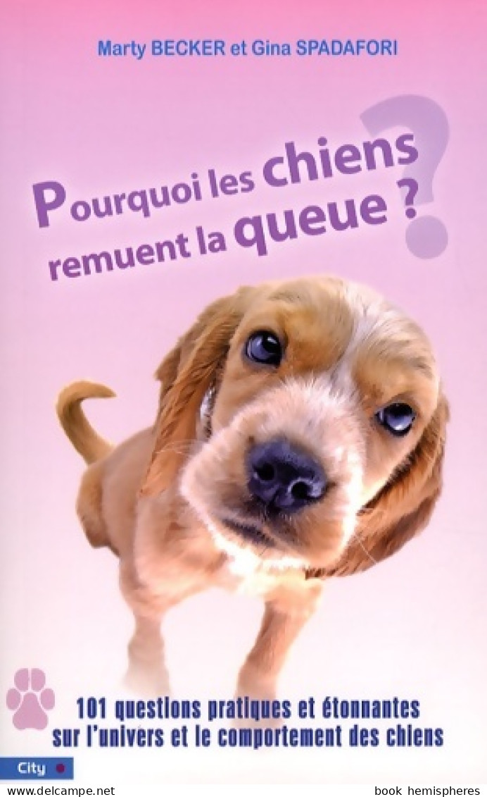 POURQUOI LES CHIENS REMUENT LA QUEUE ? (2008) De BECKER-M - Animaux