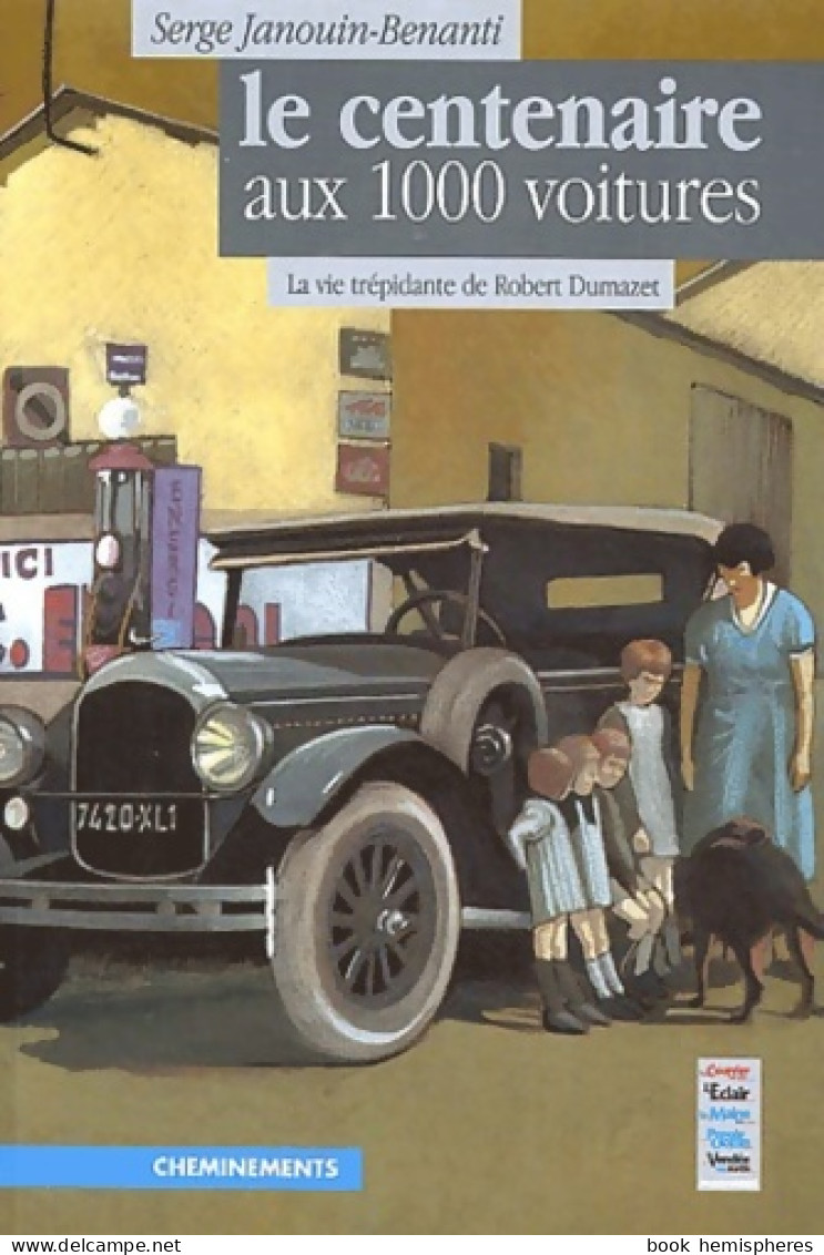 Le Centenaire Aux 1000 Voitures. La Vie Trépidante De Robert Dumazet (2003) De Serge Janouin-Benanti - Auto