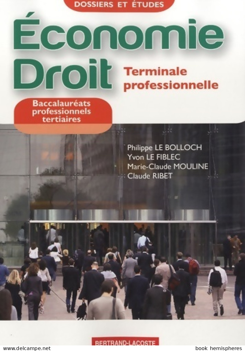 Economie-droit Terminale Pro Tertiaire-dossiers Et études (2012) De Philippe Le Bolloch - Economie