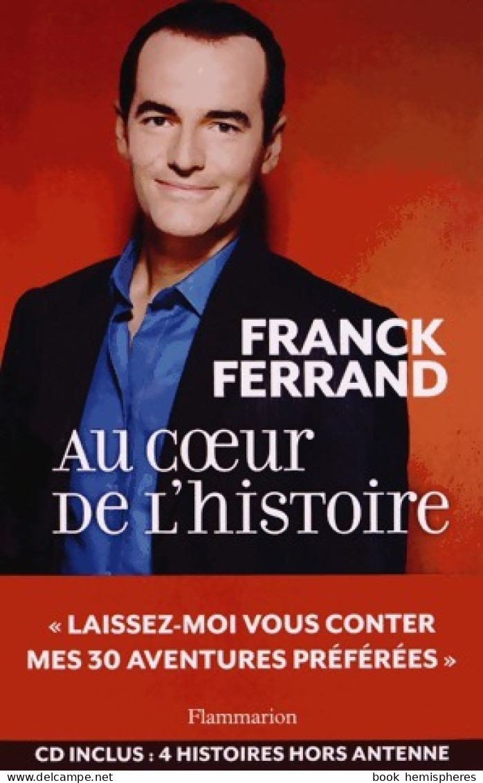Au Coeur De L'histoire (2011) De Franck Ferrand - Historic