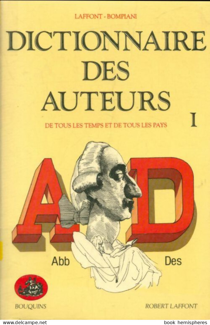 Dictionnaire Des Auteurs De Tous Les Temps Et De Tous Les Pays Tome I : Aa-Des (1988) De Collectif - Diccionarios