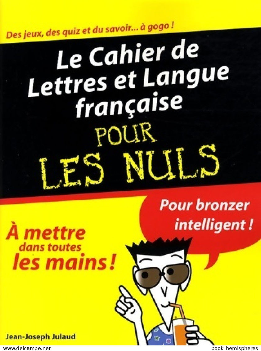 Le Cahier De Lettres Et Langue Française Pour Les Nuls (2008) De Jean-Joseph Julaud - Giochi Di Società