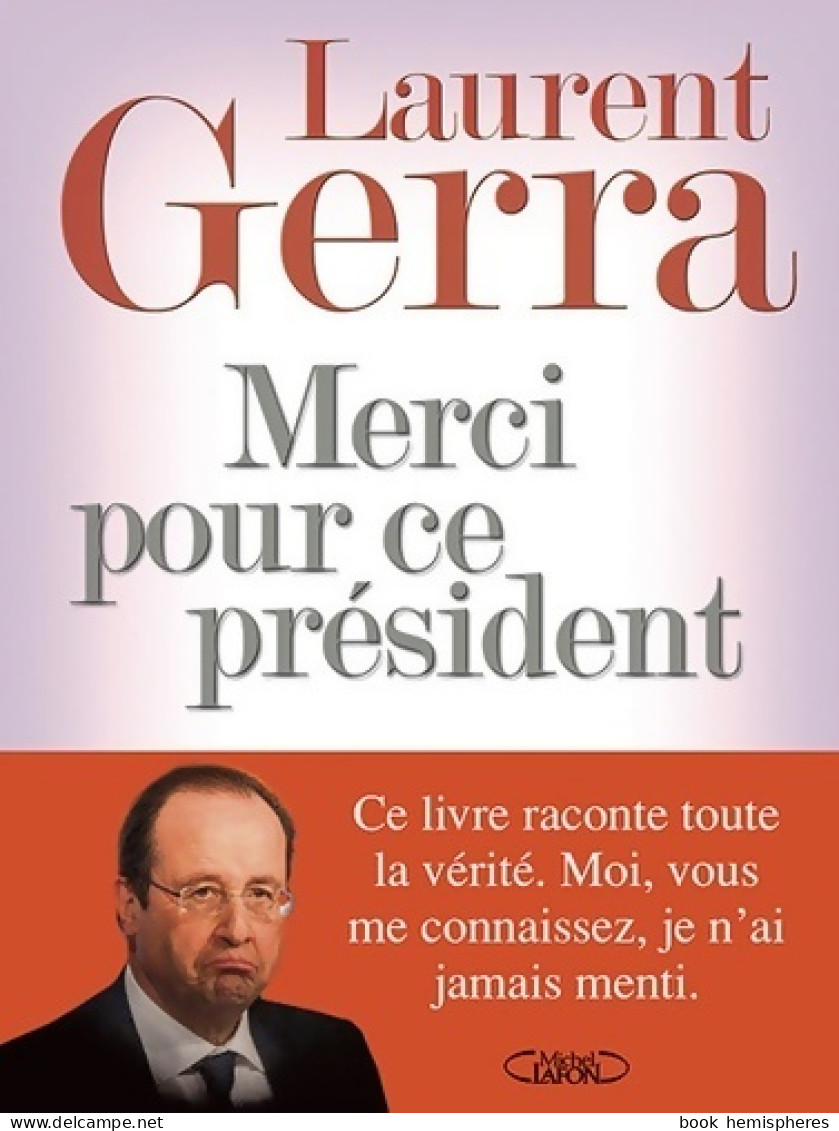 Merci Pour Ce Président (2015) De Laurent Gerra - Humor