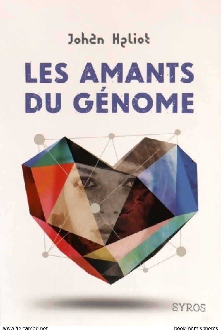 Les Amants Du Génome (2016) De Johan Heliot - Andere & Zonder Classificatie