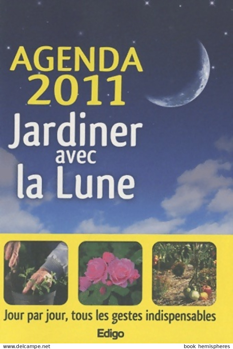 Agenda 2011 Jardiner Avec La Lune - Jour Par Jour Tous Les Gestes Indispensables (2010) De Karin - Jardinage