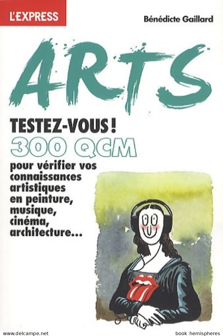 Arts Testez-vous ! 300 QCM (2010) De Bénédicte Gaillard - Gezelschapsspelletjes