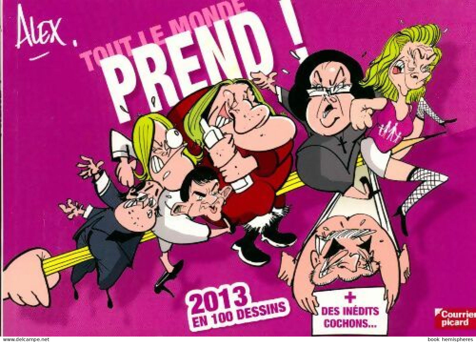 Tout Le Monde Prend ! (2013) De Alex - Humour