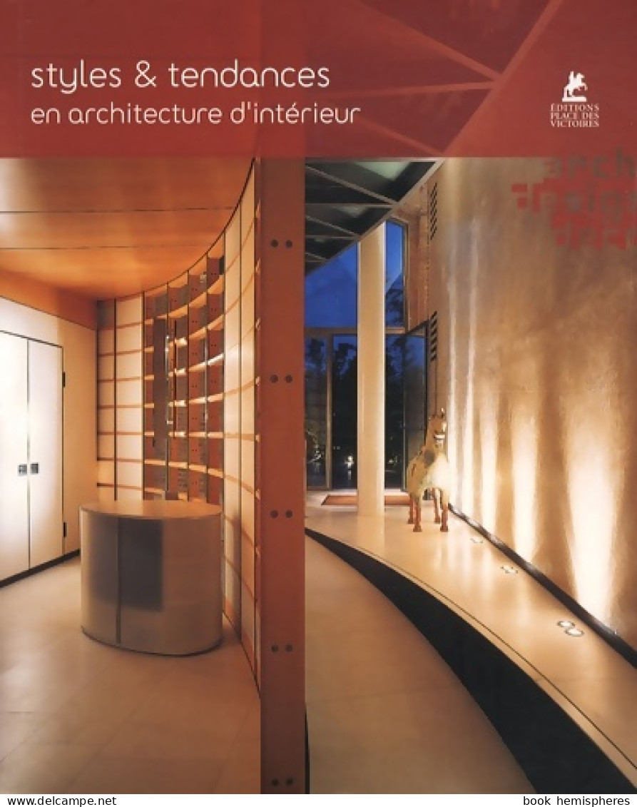 Styles Et Tendances En Architecture D'intérieur (2008) De Collectif - Decorazione Di Interni