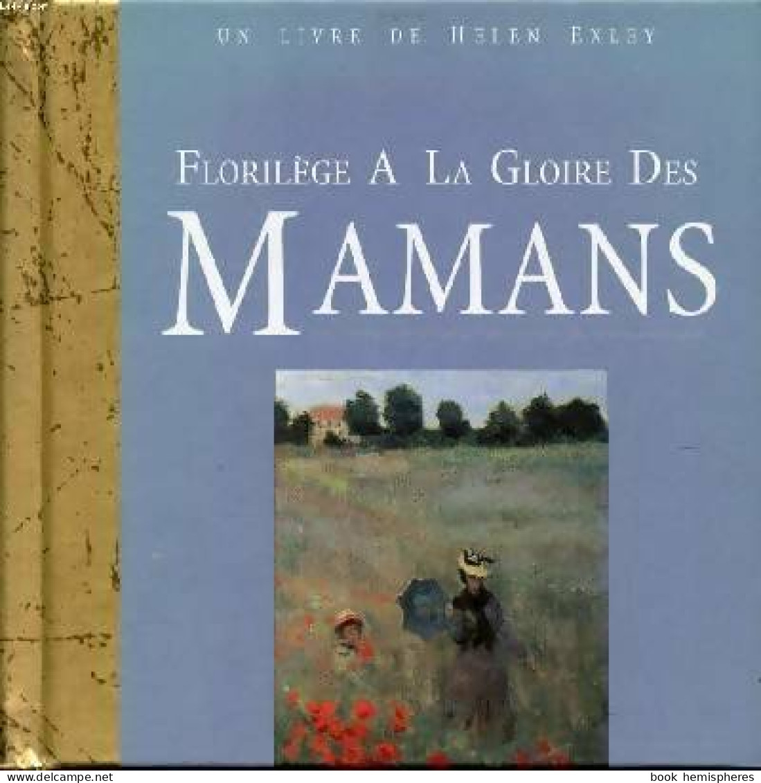 À La Gloire Des Mamans (1996) De Helen Exley - Other & Unclassified