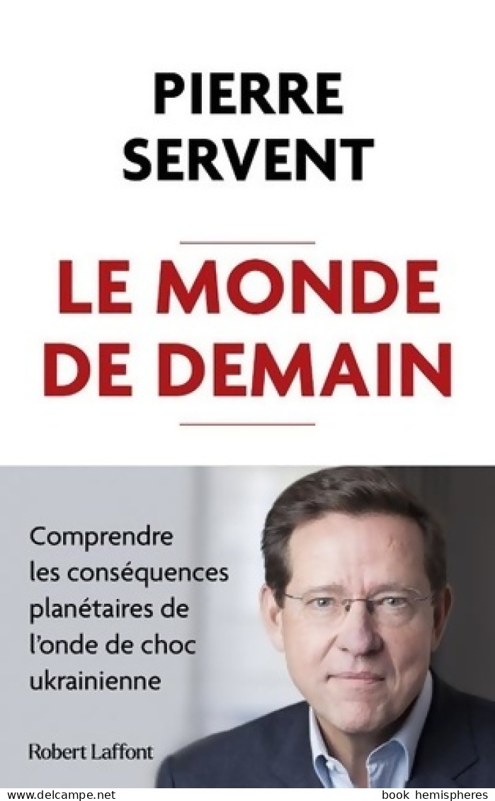 Le Monde De Demain - Comprendre Les Conséquences Planétaires De L'onde De Choc Ukrainienne (2022) De Pi - Geografía