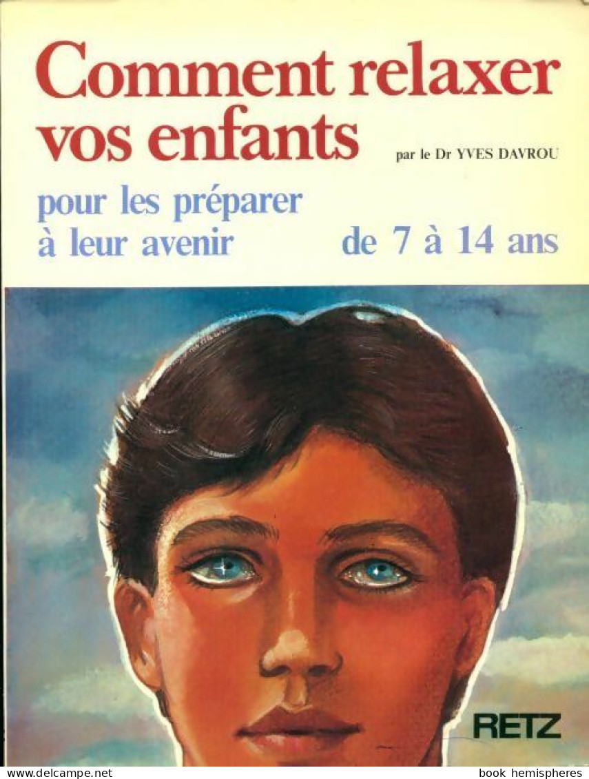 Comment Relaxer Vos Enfants De 7 à 14 Ans (1985) De Yves Davrou - Gezondheid