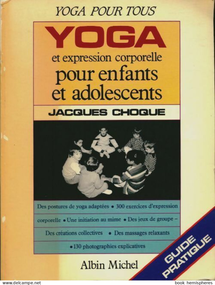 Yoga Et Expression Corporelle Pour Enfants Et Adolescents (1987) De Jacques Choque - Gezondheid