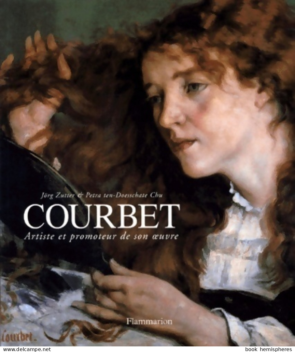 Courbet. Artiste Et Promoteur De Son Oeuvre (1999) De Michael Clarke - Art