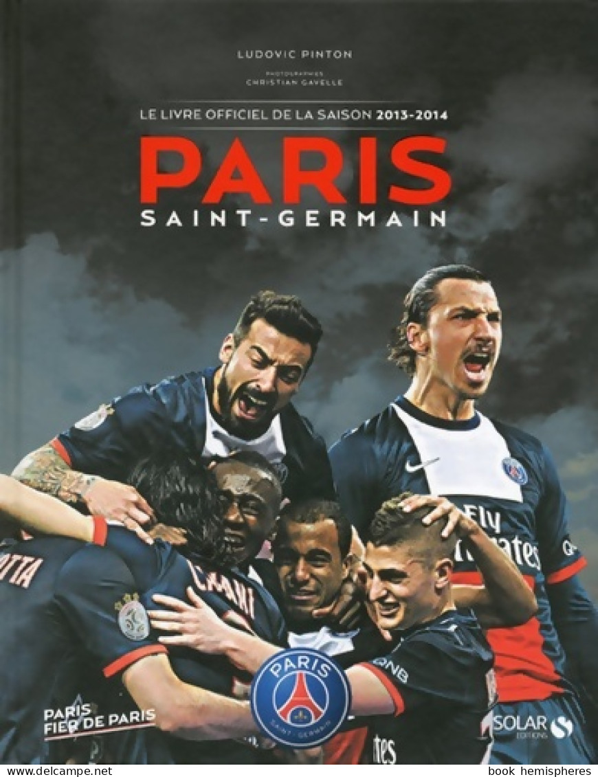 Paris Le Livre De La Saison 2013-2014 (2014) De Ludovic Pinton - Sport
