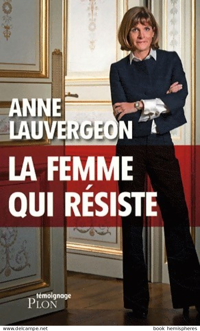 La Femme Qui Résiste (2012) De Anne Lauvergeon - Biographie