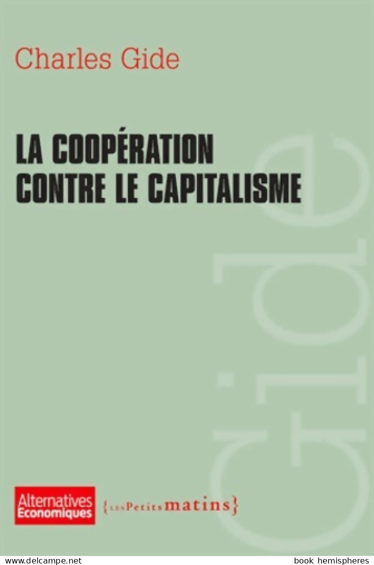 La Coopération Contre Le Capitalisme (2013) De Charles Gide - Economie