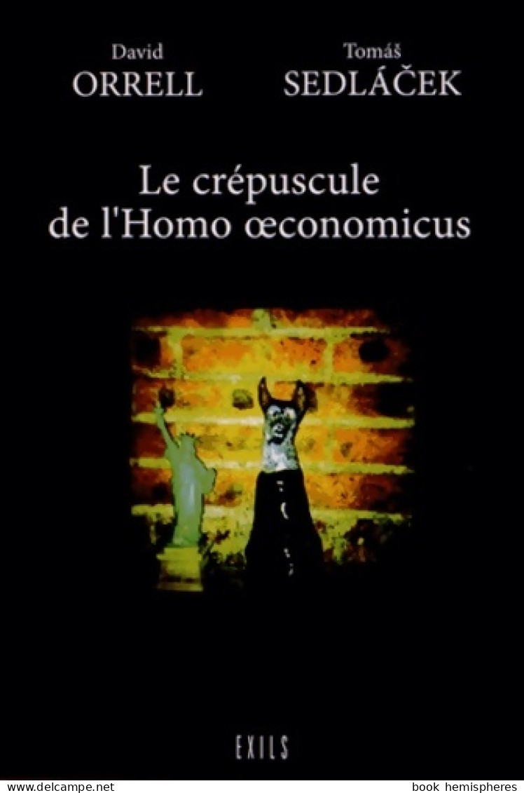 Le Crépuscule De L'Homo Oeconomicus (2012) De David Orrell - Economie