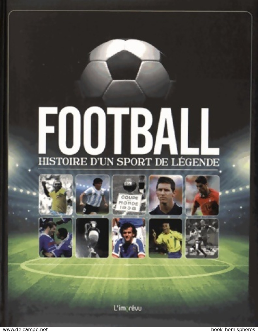 FOOTBALL HISTOIRE D'UN SPORT DE Légende (2015) De Collectif - Sport