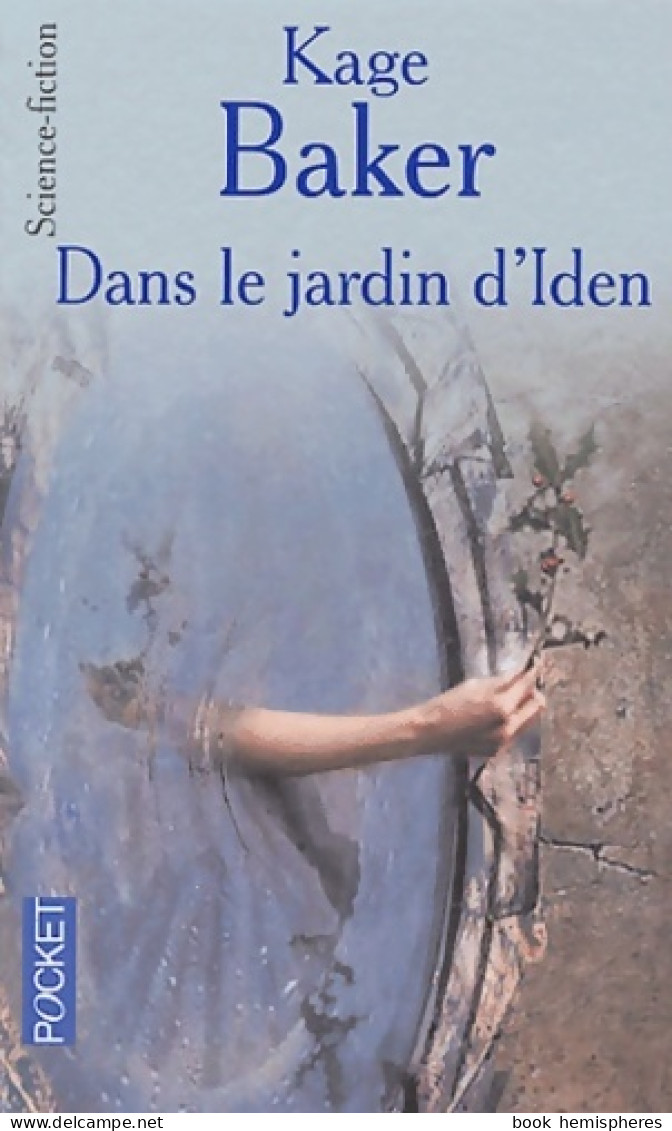 Dans Le Jardin D'Iden (2004) De Kage Baker - Andere & Zonder Classificatie