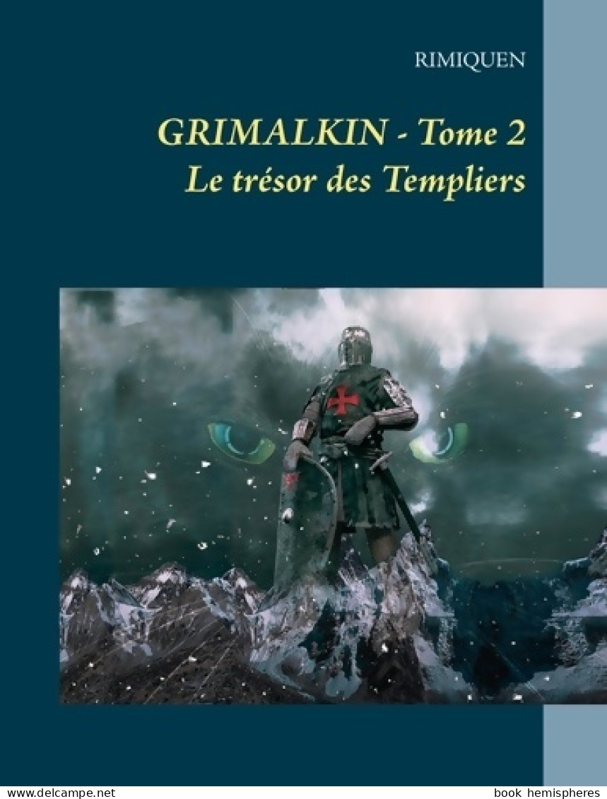 GRIMALKIN Tome II LE TRÉSOR DES TEMPLIERS (2020) De Rimiquen - Andere & Zonder Classificatie