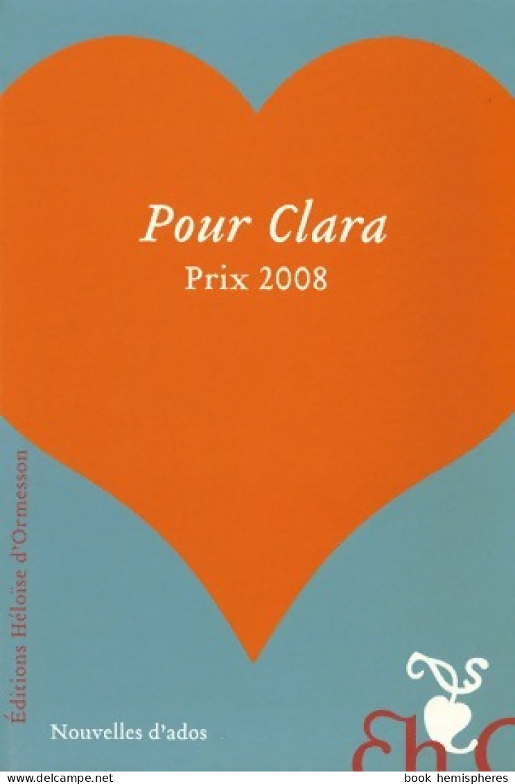 Pour Clara. Prix 2007 (2008) De Collectif - Nature