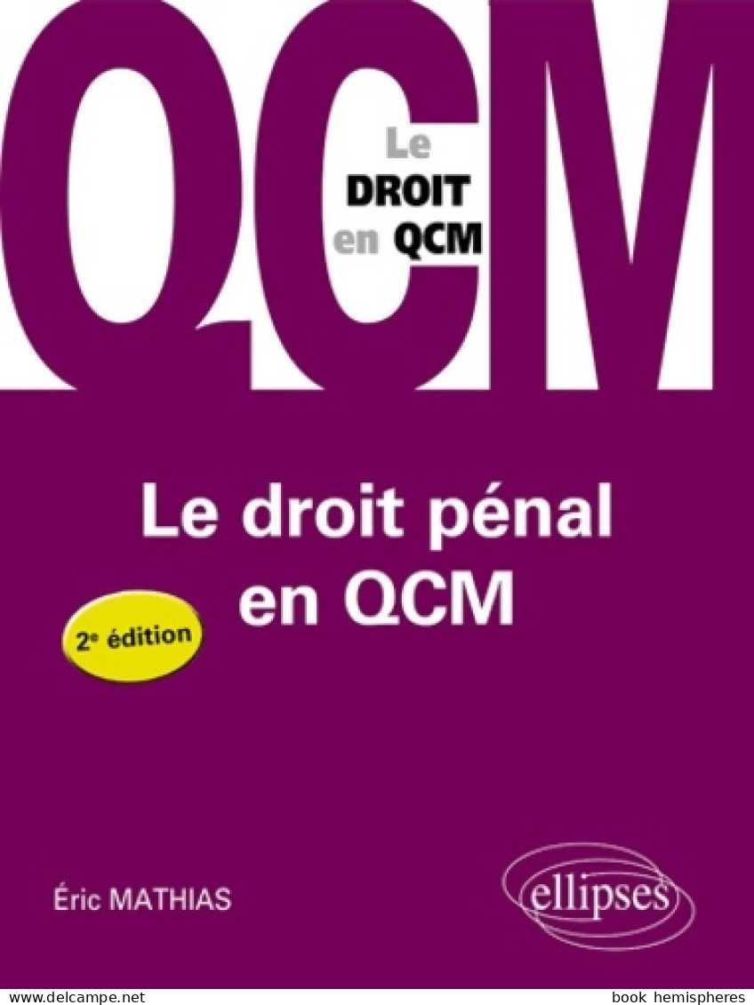 Le Droit Pénal En QCM (2011) De Eric Mathias - Droit