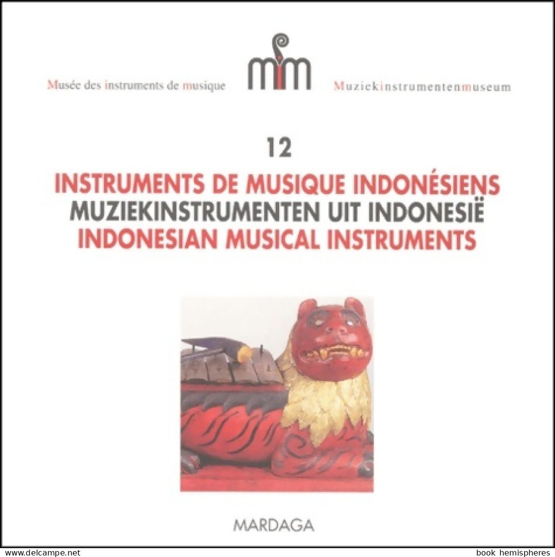 Musée Des Instruments De Musique Numéro 12 : Instruments De Musique Indonésiens (2001) De Fernand J. De H - Musica