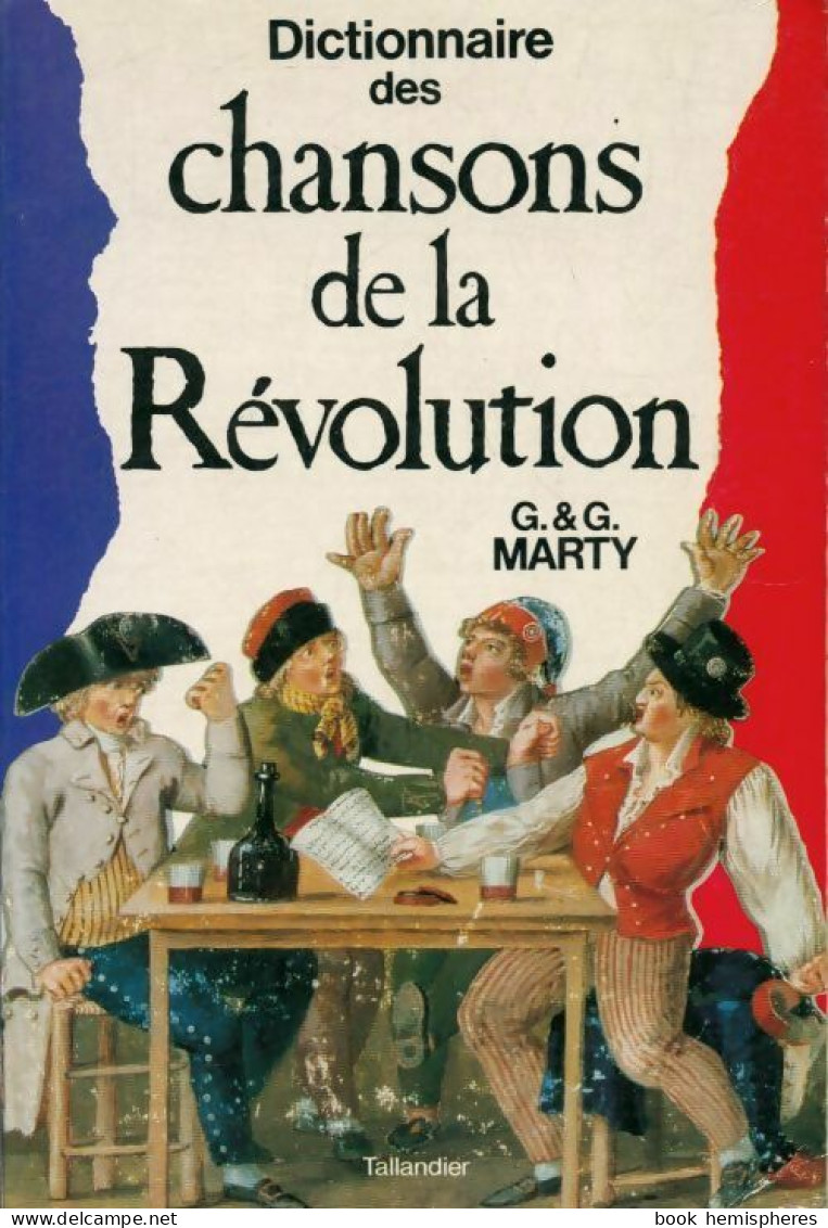 Dictionnaire Des Chansons De La Révolution (1988) De Ginette Marty - Musica