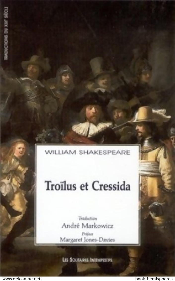 Troilus Et Cressida (2013) De William Shakespeare - Autres & Non Classés