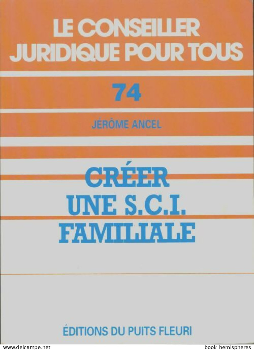 Créer Une Sci Familiale (1996) De Jérôme Ancel - Recht